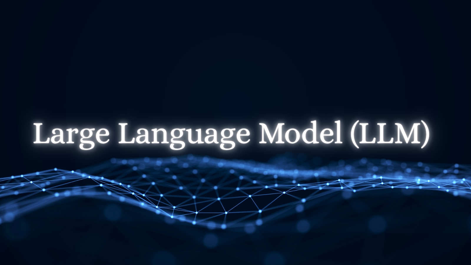 Large Language Model (LLM)
